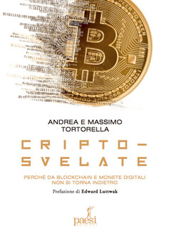 Un libro firmato Massimo Tortorella: Cripto-svelate. Perché da Blockchain e monete digitali non si torna indietro